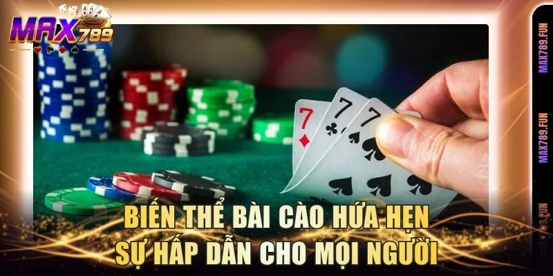 Biến thể bài cào hứa hẹn sự hấp dẫn cho mọi người