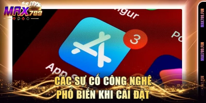 Các sự cố công nghệ phổ biến khi cài đặt