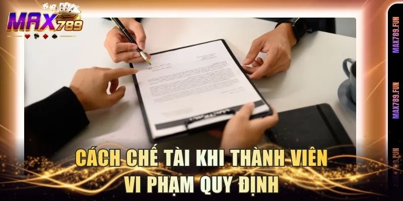 Cách chế tài khi thành viên vi phạm quy định