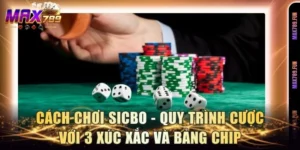 Cách Chơi Sicbo - Quy Trình Cược Với 3 Xúc Xắc Và Bảng Chip
