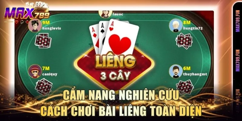 Cẩm nang nghiên cứu cách chơi bài liêng toàn diện