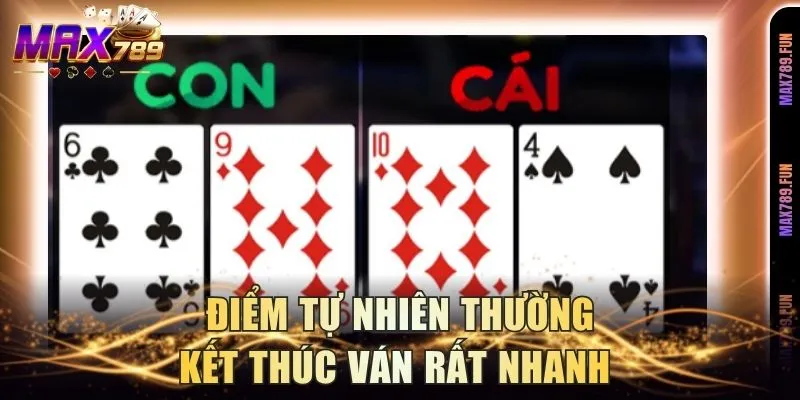 Điểm tự nhiên thường kết thúc ván rất nhanh