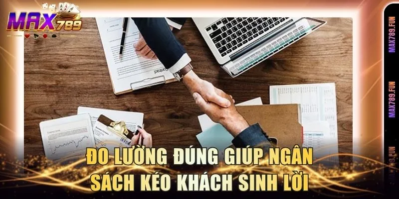 Đo lường đúng giúp ngân sách kéo khách sinh lời