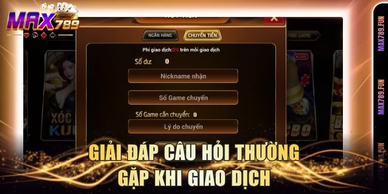 Giải đáp câu hỏi thường gặp khi giao dịch