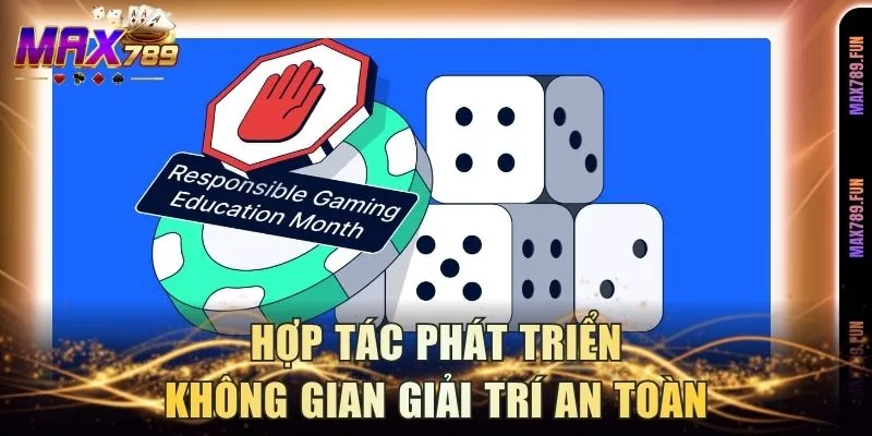 Hợp tác phát triển không gian giải trí an toàn