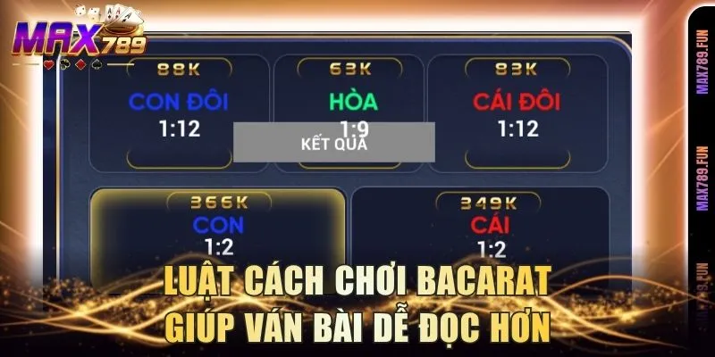 Luật cách chơi bacarat giúp ván bài dễ đọc hơn