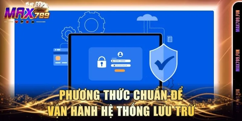 Phương thức chuẩn để vận hành hệ thống lưu trữ