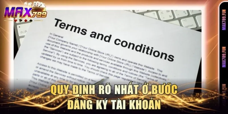 Quy định rõ nhất ở bước đăng ký tài khoản