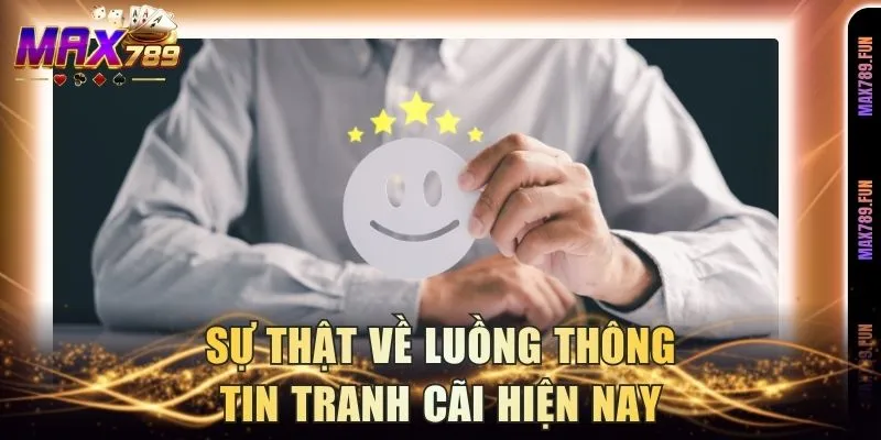 Sự thật về luồng thông tin tranh cãi hiện nay