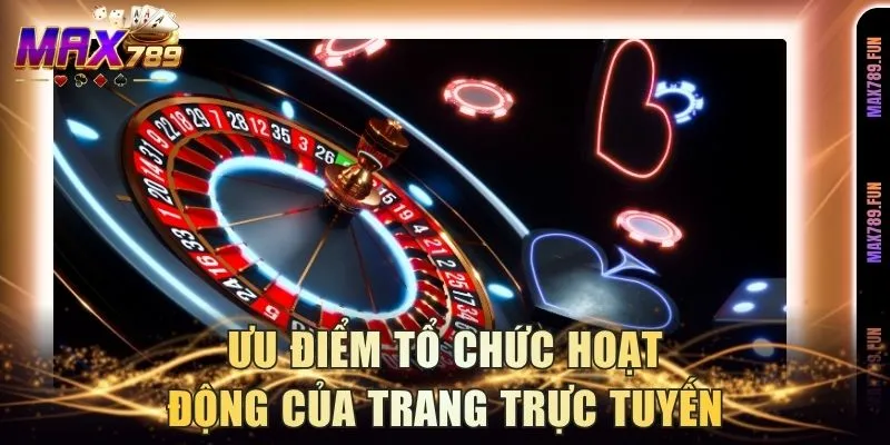 Ưu điểm tổ chức hoạt động của trang trực tuyến