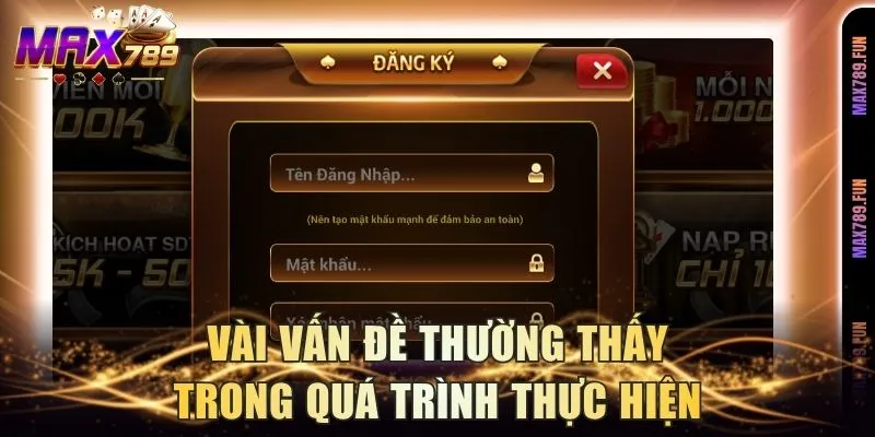Vài vấn đề thường thấy trong quá trình thực hiện